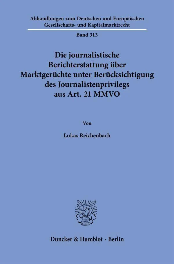 Die journalistische Berichterstattung über Marktgerüchte unter Berücksichtigung des Journalistenprivilegs aus Art. 21 MMVO