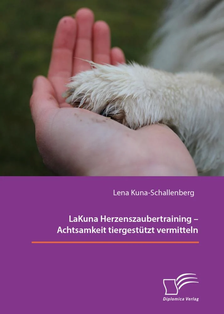 LaKuna Herzenszaubertraining - Achtsamkeit tiergestützt vermitteln