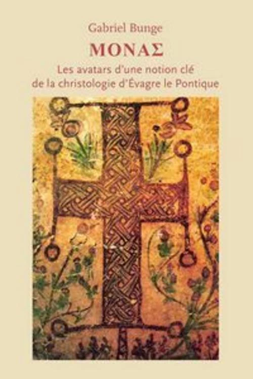 MONAS - Les avatars d'une notion clé de la christologie d'Évagre le Pontique