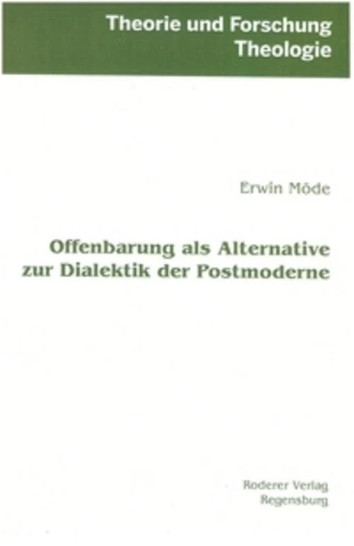 Offenbarung als Alternative zur Dialektik der Postmoderne
