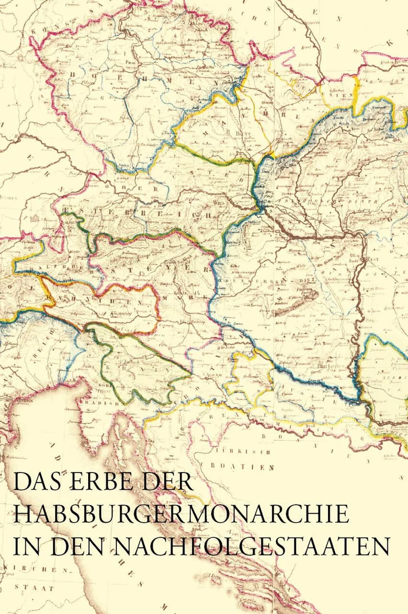 Das Erbe der Habsburgermonarchie in den Nachfolgestaaten
