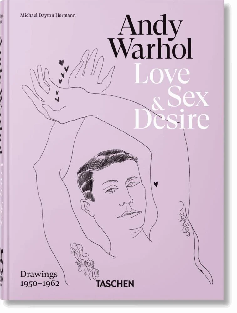Andy Warhol: Love, Sex, and Desire. 45th Ed. (45th Edition)
