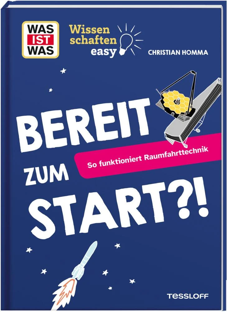 Homma, Christian/WAS IST WAS Wissenschaften easy. Bereit zum Start?! So funktioniert Raumf
