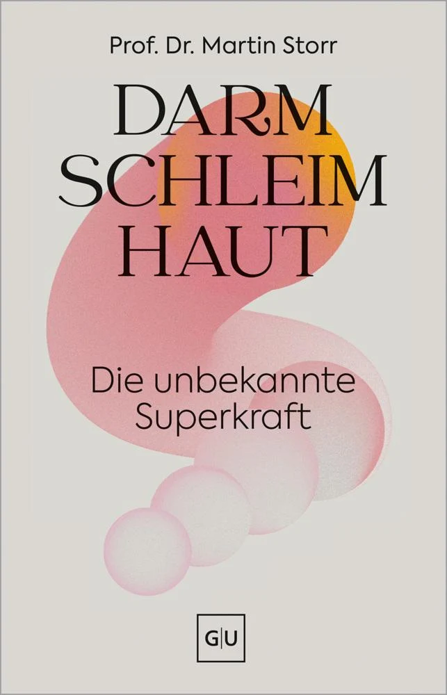 Darmschleimhaut: Die Wahrheit über Erschöpfung, Übergewicht, Arthrose, chronische Schmerzen – Darmprobleme lösen und zu neuer Gesundheit