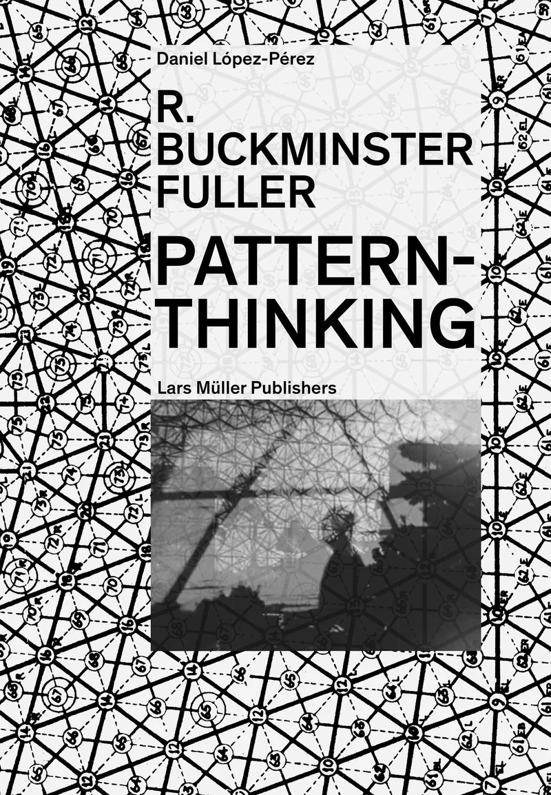 R. Buckminster Fuller - Pattern-Thinking