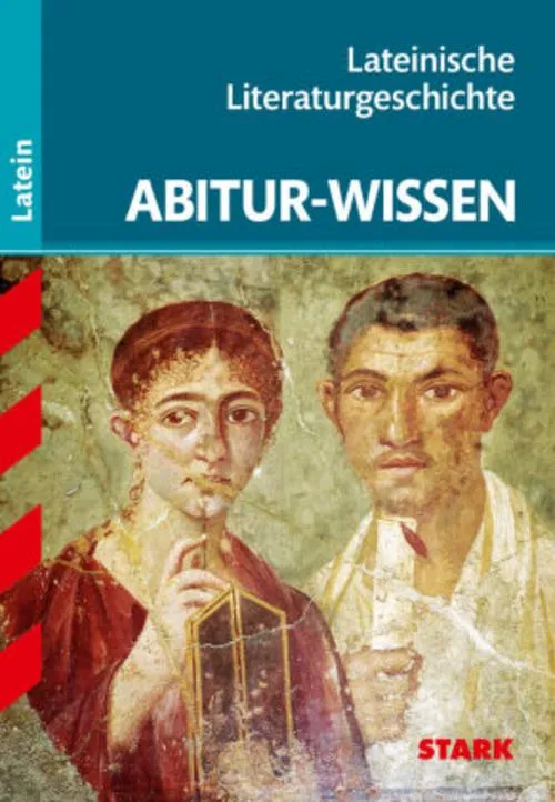 Abitur-Wissen Latein. Lateinische Literaturgeschichte G8