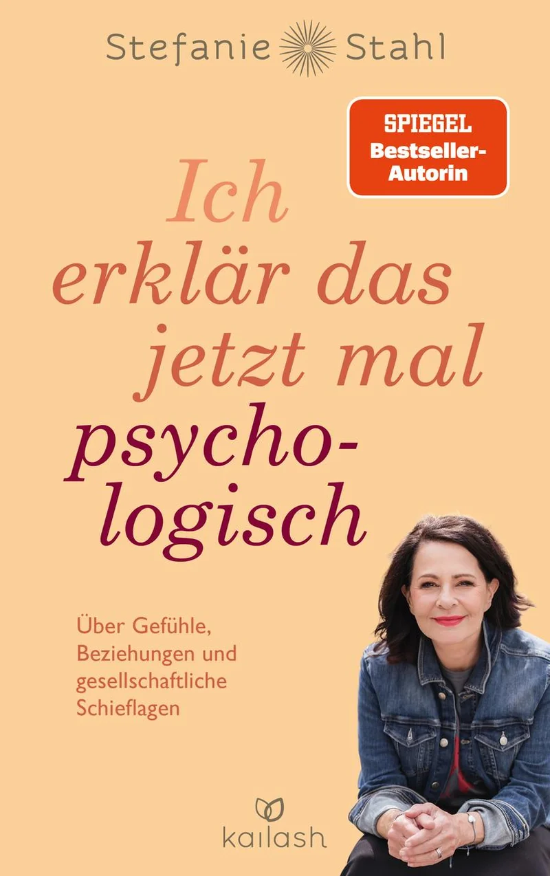 Ich erklär das jetzt mal psychologisch: Über Gefühle, Beziehungen und gesellschaftliche Schieflagen