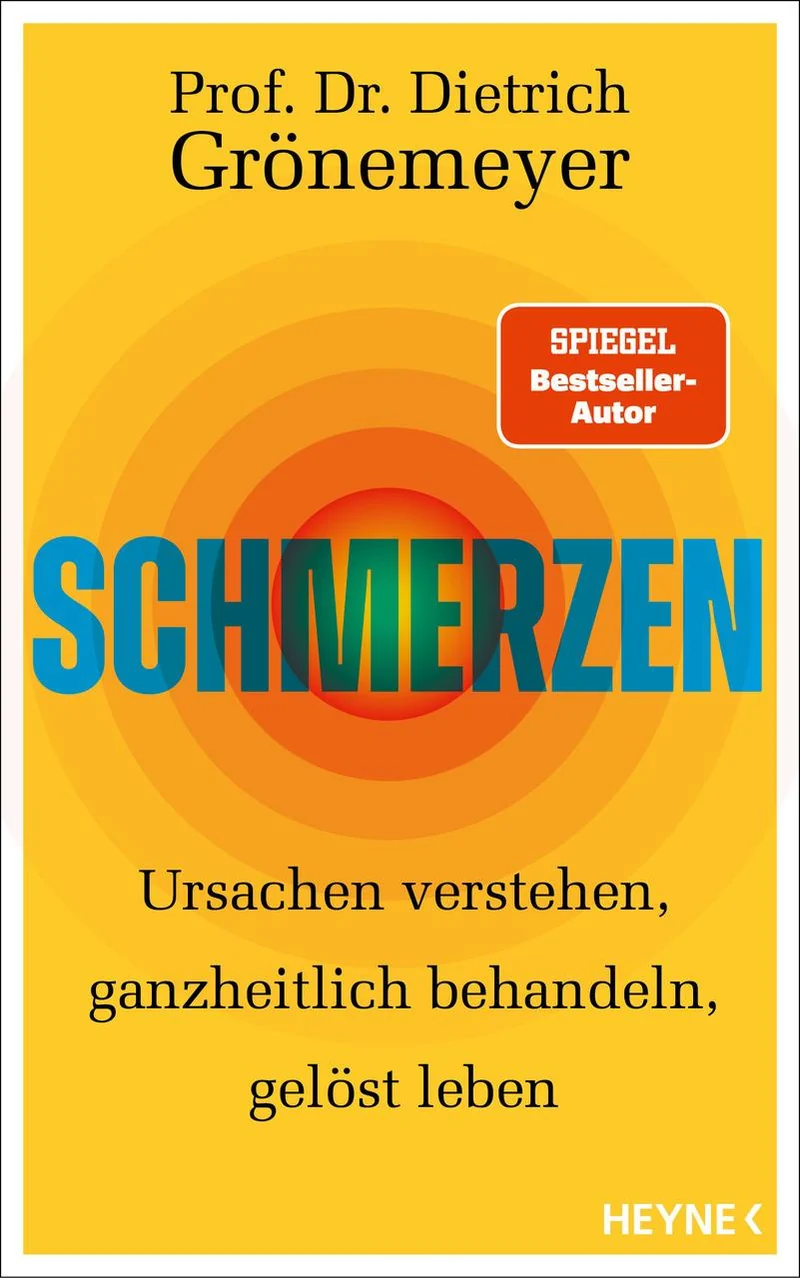 Schmerzen: Ursachen verstehen, ganzheitlich behandeln, gelöst leben - SPIEGEL-Bestseller-Autor