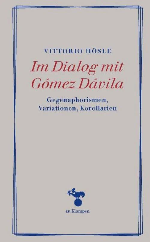 Im Dialog mit Gómez Dávila
