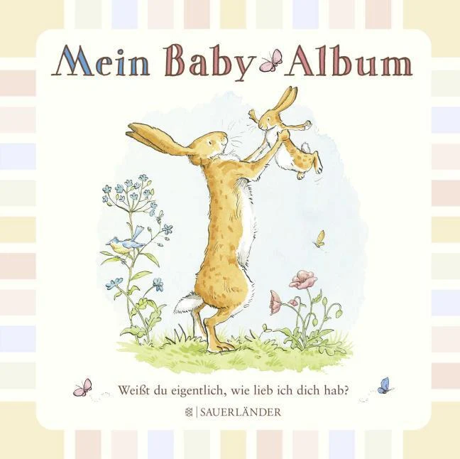 Weißt du eigentlich, wie lieb ich dich hab? Mein Baby-Album