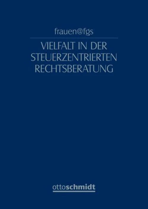 frauen@fgs - Vielfalt in der Steuerzentrierten Rechtsberatung