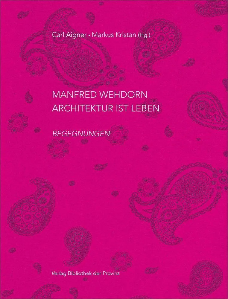 Manfred Wehdorn - Architektur ist Leben