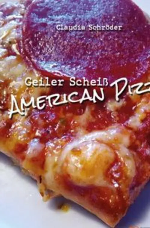 GEILER SCHEISS AMERICAN PIZZA