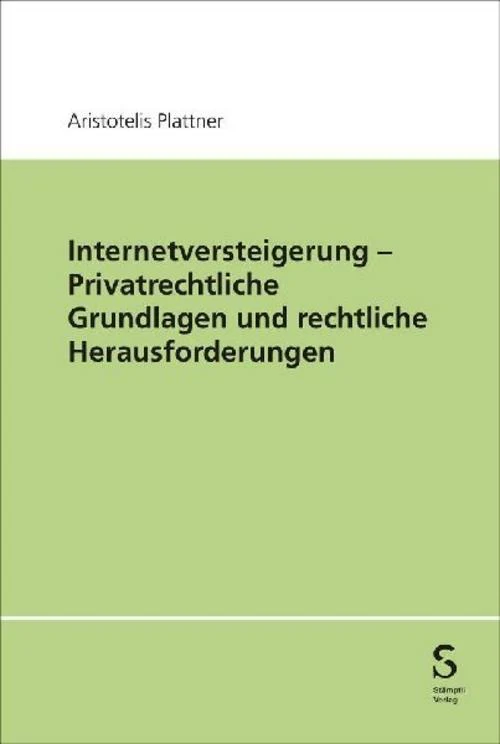Internetversteigerung - Privatrechtliche Grundlagen und rechtliche Herausforderungen