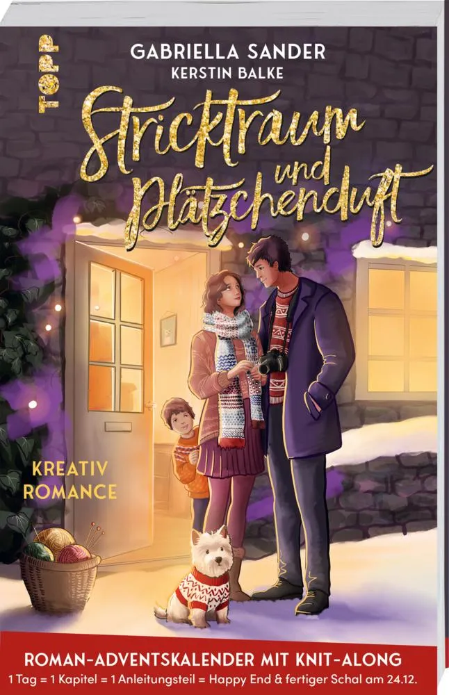 Stricktraum und Plätzchenduft. Eine Kreativ-Romance. Mit Muster-Schal-Knit-Along. Adventskalenderbuch (Band 2)