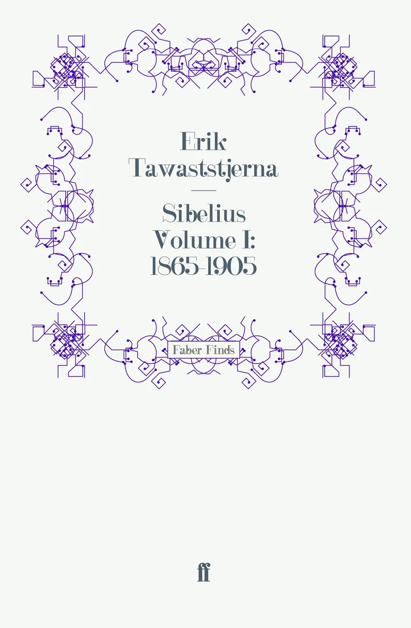 Sibelius Volume I: 1865-1905