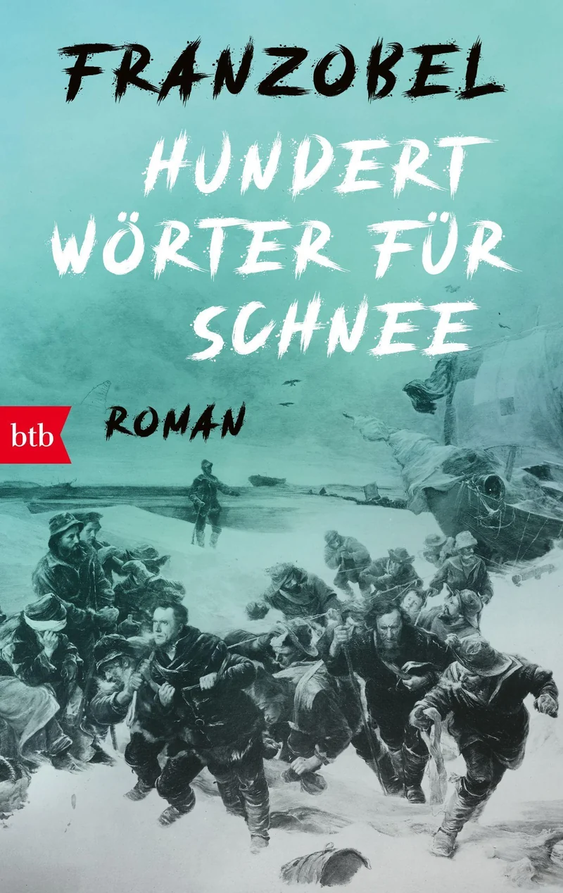 Franzobel/Hundert Wörter für Schnee